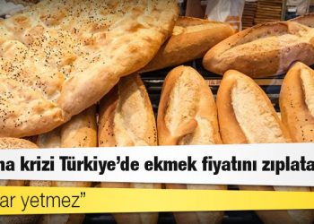 Ukrayna krizi Türkiye'de ekmek fiyatını zıplatabilir