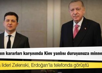 Ukrayna lideri Zelenski, Erdoğan'la telefonda görüştü: "Rusya'nın kararları karşısında Kiev yanlısı duruşunuza minnettarım"