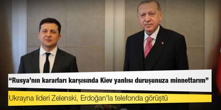 Ukrayna lideri Zelenski, Erdoğan'la telefonda görüştü: "Rusya'nın kararları karşısında Kiev yanlısı duruşunuza minnettarım"