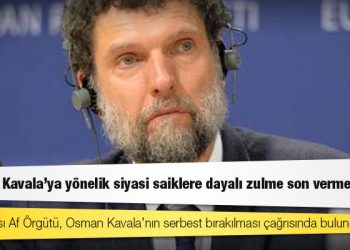 Uluslararası Af Örgütü, Osman Kavala’nın serbest bırakılması çağrısında bulundu