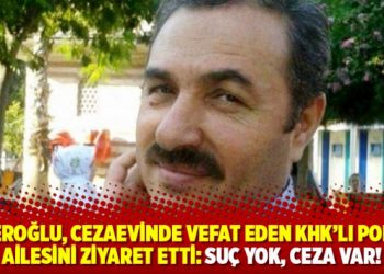 Yeneroğlu, cezaevinde vefat eden KHK&rsquo;lı polisin ailesini ziyaret etti: Su&ccedil; yok, ceza var!