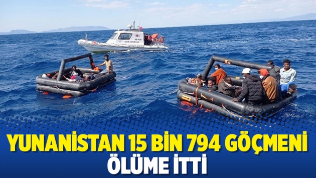 Yunanistan 15 bin 794 göçmeni ölüme itti