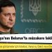 Zelenski, Rusya'nın Belarus'ta müzakere teklifini reddetti