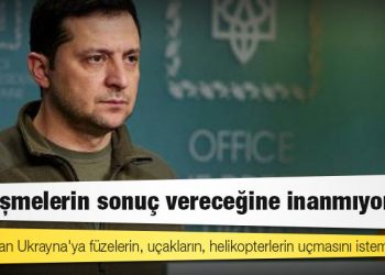 Zelenskiy: Görüşmelerin sonuç vereceğine inanmıyorum