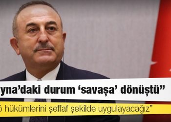 Çavuşoğlu: Ukrayna'daki durum 'savaşa' dönüştü; Montrö hükümlerini şeffaf şekilde uygulayacağız