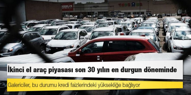 İkinci el araç piyasası son 30 yılın en durgun döneminde