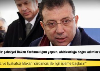 İmamoğlu’ndan Soylu’ya İsmail Çataklı çağrısı: Bu hadsiz ve liyakatsiz Bakan Yardımcısı ile ilgili işleme başlasın