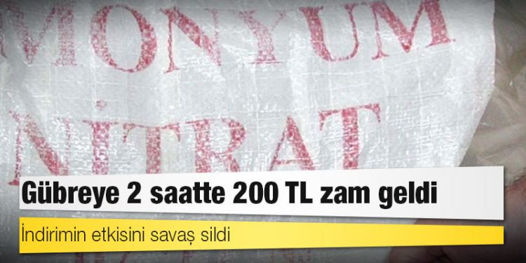 İndirimin etkisini savaş sildi: Gübreye 2 saatte 200 TL zam geldi