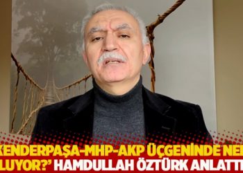 'İskenderpaşa-MHP-AKP &uuml;&ccedil;geninde neler oluyor?' Hamdullah &Ouml;zt&uuml;rk anlattı...