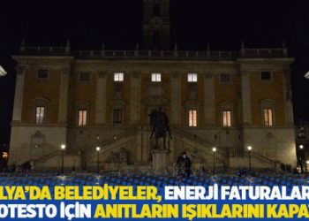 İtalya'da belediyeler, enerji faturalarını protesto için anıtların ışıklarını kapattı