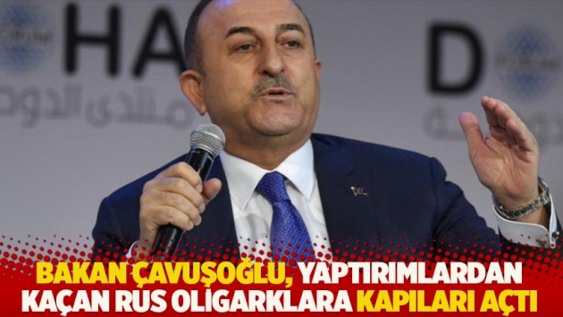 Çavuşoğlu, yaptırımlardan kaçan Rus oligarkların Türkiye'ye gelebileceğini söyledi