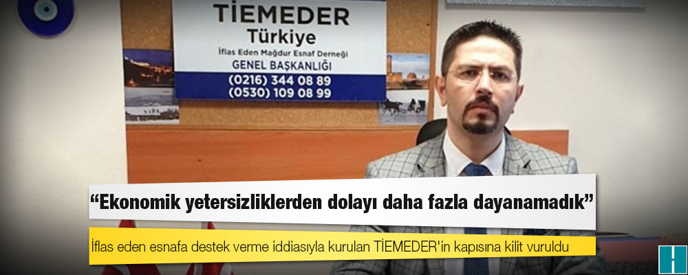 İflas eden esnafa destek verme iddiasıyla kurulan TİEMEDER'in kapısına kilit vuruldu: "Ekonomik yetersizliklerden dolayı daha fazla dayanamadık"