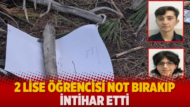 2 lise öğrencisi not bırakıp intihar etti