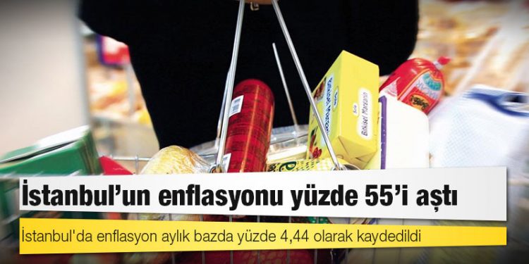 20 yılın zirvesi: İstanbul'un enflasyonu yüzde 55'i aştı