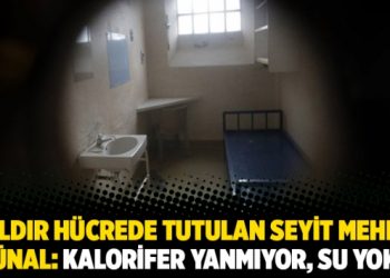 5 yıldır h&uuml;crede tutulan eğitimci Seyit Mehmet &Uuml;nal: Kalorifer yanmıyor, su yok