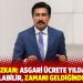 AKP'li Özkan: Asgari ücrete yılda iki kez zam yapılabilir, zamanı geldiğinde yaparız