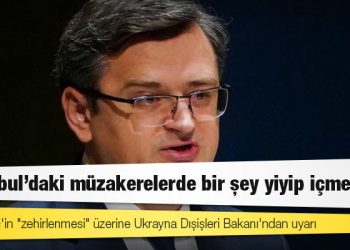 Abramoviç'in "zehirlenmesi" üzerine Ukrayna Dışişleri Bakanı'ndan uyarı: İstanbul'daki müzakerelerde bir şey yiyip içmeyin