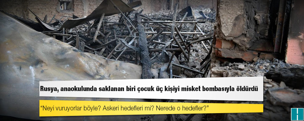 Af Örgütü: Rusya, anaokulunda saklanan biri çocuk üç kişiyi misket bombasıyla öldürdü