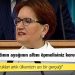 Akşener: Bu ülkenin kadının ayağının altını öpmelisiniz kereste adamlar!