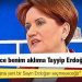 Akşener: Cumhurbaşkanlığına yeni bir Sayın Erdoğan seçmeyeceğiz