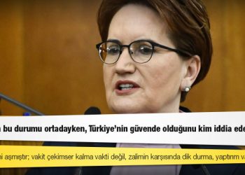 Akşener: Putin haddini aşmıştır; vakit çekimser kalma vakti değil, zalimin karşısında dik durma, yaptırım vaktidir
