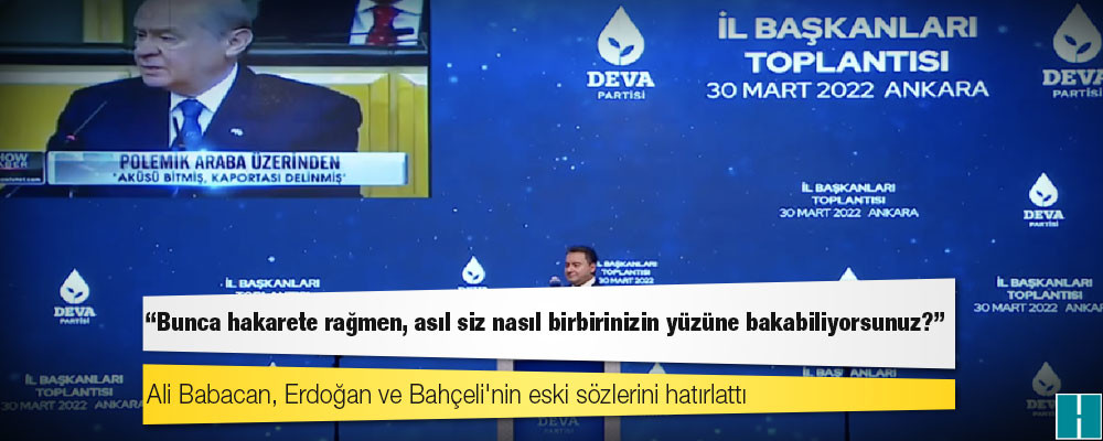 Ali Babacan, Erdoğan ve Bahçeli'nin eski sözlerini hatırlattı: Bunca hakarete rağmen, asıl siz nasıl birbirinizin yüzüne bakabiliyorsunuz?