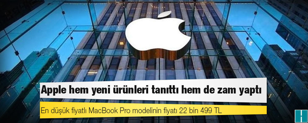 Apple hem yeni ürünleri tanıttı hem de zam yaptı