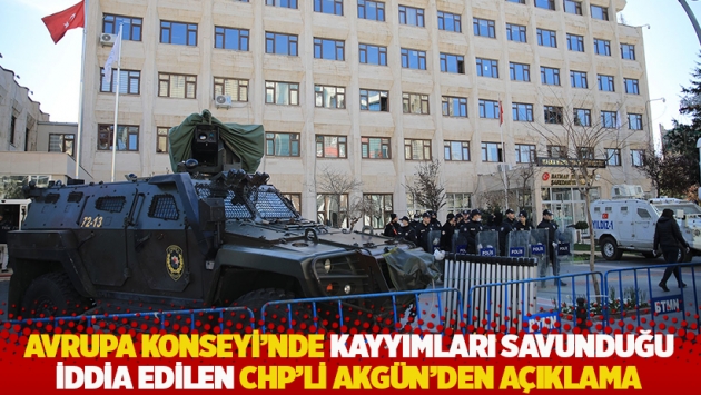 Avrupa Konseyi’nde kayyımları savunduğu iddia edilen CHP’li Akgün'den açıklama