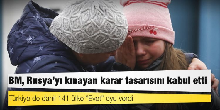 BM Genel Kurulu Rusya'ya yönelik kınama karar tasarısını kabul etti