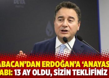 Babacan'dan Erdoğan'a 'anayasa' cevabı: 13 ay oldu, sizin teklifiniz ne?