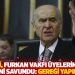 Bahçeli, Furkan Vakfı üyelerine polis şiddetini savundu: Gereği yapılmıştır!