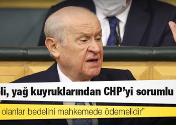 Bahçeli, yağ kuyruklarından CHP'yi sorumlu tuttu