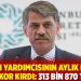 Bakan yardımcısının aylık maaşı rekor kırdı: 313 bin 870 TL!