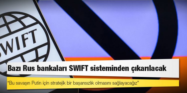 Bazı Rus bankaları SWIFT sisteminden çıkarılacak