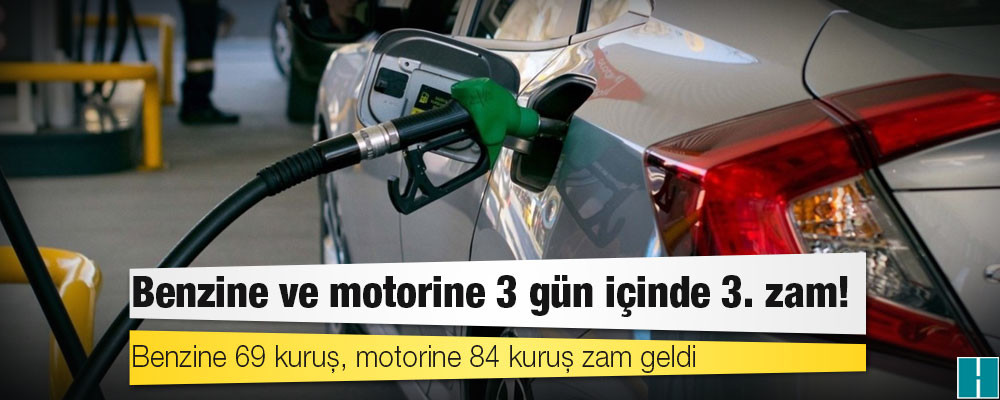 Benzine 69 kuruş, motorine 84 kuruş zam geldi: Son altı ayda benzine yüzde 141, motorine yüzde 171 zam yapıldı