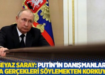 Beyaz Saray: Putin&rsquo;in danışmanları ona ger&ccedil;ekleri s&ouml;ylemekten korkuyor
