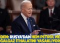 Biden: Rusya'dan hem petrol hem doğalgaz ithalatını yasaklıyoruz