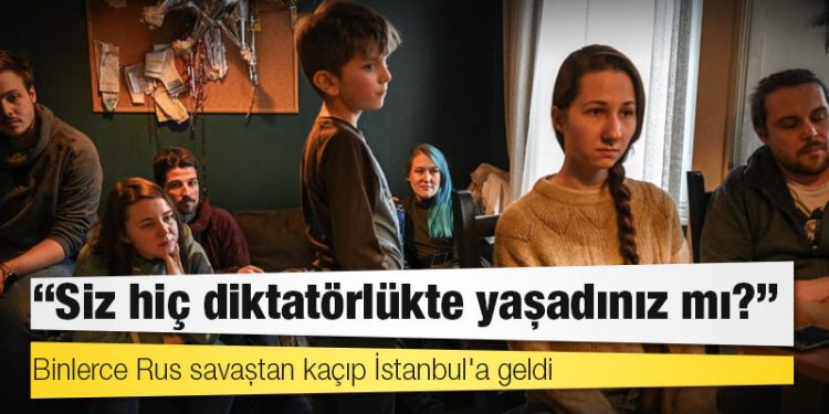 Binlerce Rus savaştan kaçıp İstanbul'a geldi: "Siz hiç diktatörlükte yaşadınız mı?"