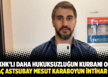 Bir KHK&rsquo;lı daha hukuksuzluğun kurbanı oldu: İhra&ccedil; Astsubay Mesut Karaboyun intihar etti