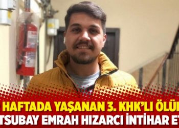 Bir haftada yaşanan 3. KHK'lı &ouml;l&uuml;m&uuml;: Astsubay Emrah Hızarcı intihar etti