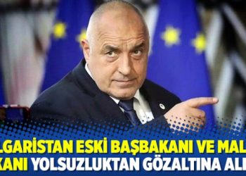 Bulgaristan eski başbakanı ve maliye bakanı yolsuzluktan g&ouml;zaltına alındı