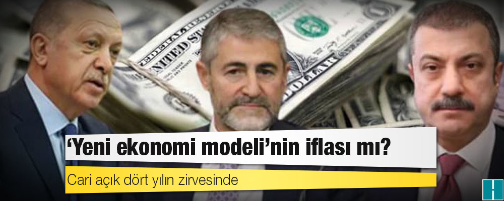 Cari açık dört yılın zirvesinde: ‘Yeni ekonomi modeli’nin iflası mı?