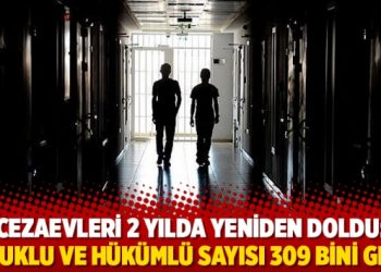 Cezaevleri 2 yılda yeniden doldu: Tutuklu veh&uuml;k&uuml;ml&uuml; sayısı 309 bini ge&ccedil;ti
