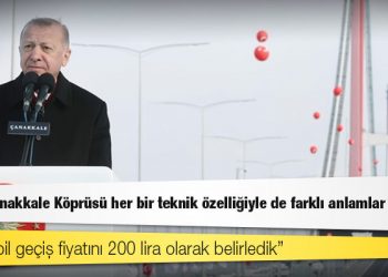 Cumhurbaşkanı Erdoğan '1915 Çanakkale Köprüsü'nün açılışını yaptı: Otomobil geçiş fiyatını 200 lira olarak belirledik
