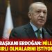 Cumhurbaşkanı Erdoğan: Milletimden sabırlı olmalarını istiyorum