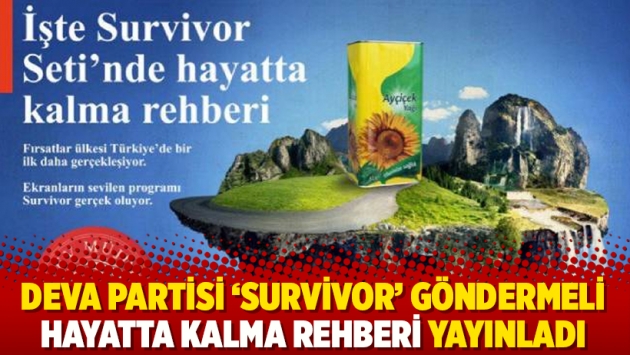 DEVA Partisi 'Survivor' göndermeli hayatta kalma rehberi yayınladı