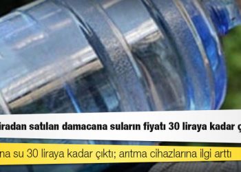 Damacana su 30 liraya kadar çıktı; arıtma cihazlarına ilgi arttı