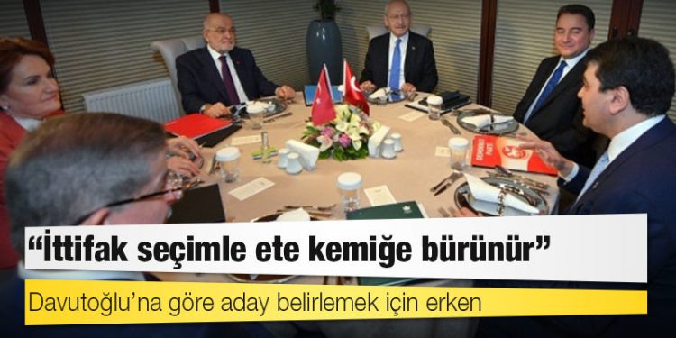 Davutoğlu’na göre aday belirlemek için erken: İttifak seçimle ete kemiğe bürünür
