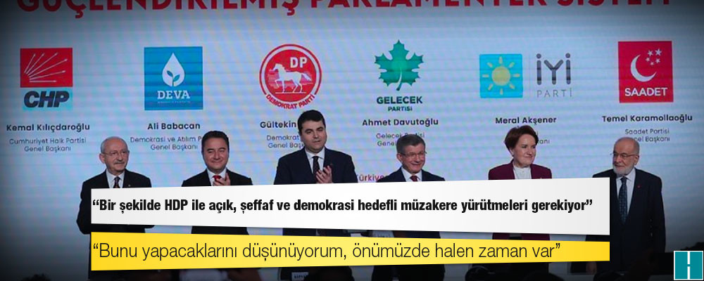 Demirtaş'tan 6 muhalefet partisine: Bir şekilde HDP ile açık, şeffaf ve demokrasi hedefli müzakere yürütmeleri gerekiyor