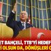 Devlet Bahçeli, TTB’yi hedef aldı: Gidişleri olsun da, dönüşleri olmasın!